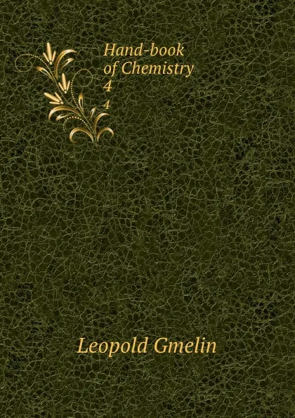 Обложка книги Hand-book of Chemistry. 4, Gmelin Leopold