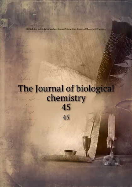 Обложка книги The Journal of biological chemistry. 45, Rockefeller Institute for Medical Research