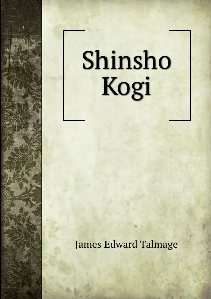 Обложка книги Shinsho Kogi, James Edward Talmage