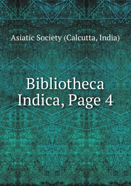 Обложка книги Bibliotheca Indica, Page 4, Calcutta