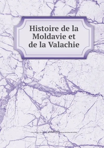 Обложка книги Histoire de la Moldavie et de la Valachie, Jean-Louis Carra