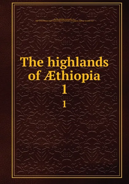 Обложка книги The highlands of AEthiopia. 1, William Cornwallis Harris