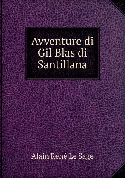 Обложка книги Avventure di Gil Blas di Santillana, Alain René le Sage