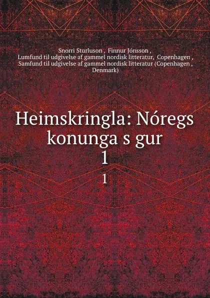 Обложка книги Heimskringla: Noregs konunga sogur. 1, Snorri Sturluson