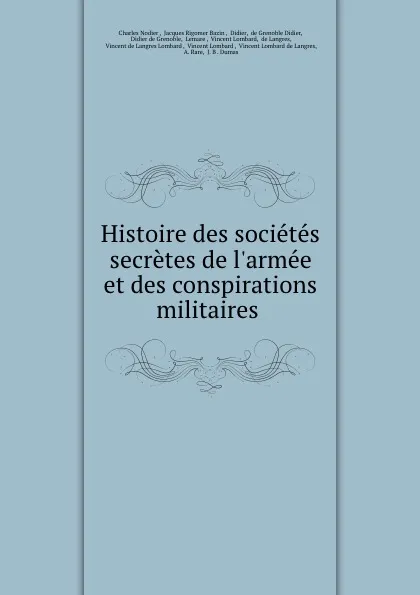 Обложка книги Histoire des societes secretes de l.armee et des conspirations militaires ., Charles Nodier