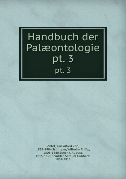 Обложка книги Handbuch der Palaeontologie. pt. 3, Karl Alfred von Zittel