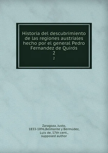 Обложка книги Historia del descubrimiento de las regiones austriales hecho por el general Pedro Fernandez de Quiros. Volume 2, Justo Zaragoza