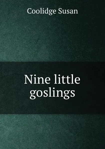 Обложка книги Nine little goslings, Coolidge Susan