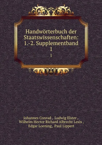 Обложка книги Handworterbuch der Staatswissenschaften: 1.-2. Supplementband. 1, Johannes Conrad