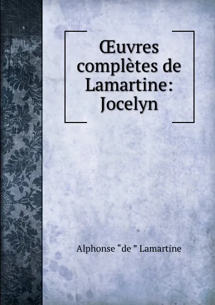 Обложка книги OEuvres completes de Lamartine: Jocelyn, Lamartine Alphonse de