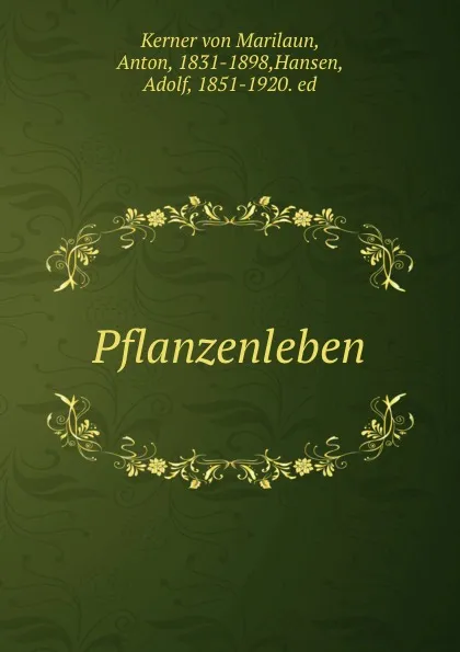 Обложка книги Pflanzenleben, Anton Kerner von Marilaun