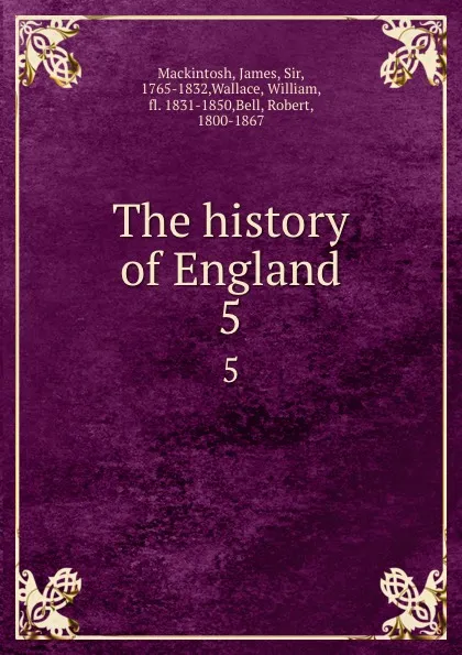 Обложка книги The history of England. 5, James Mackintosh