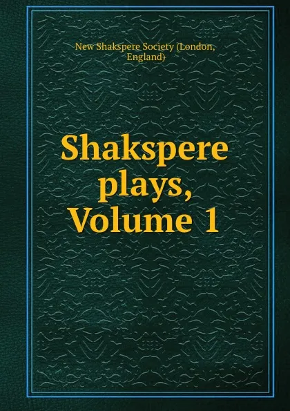 Обложка книги Shakspere plays, Volume 1, London