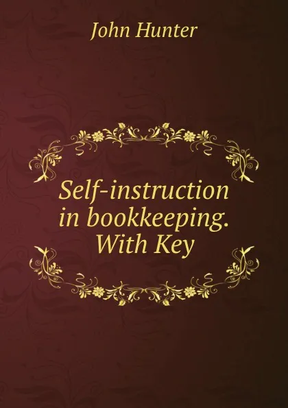 Обложка книги Self-instruction in bookkeeping. With Key, Hunter John