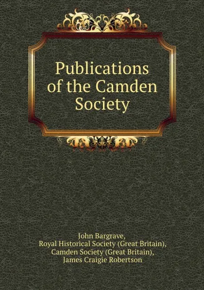 Обложка книги Publications of the Camden Society, John Bargrave