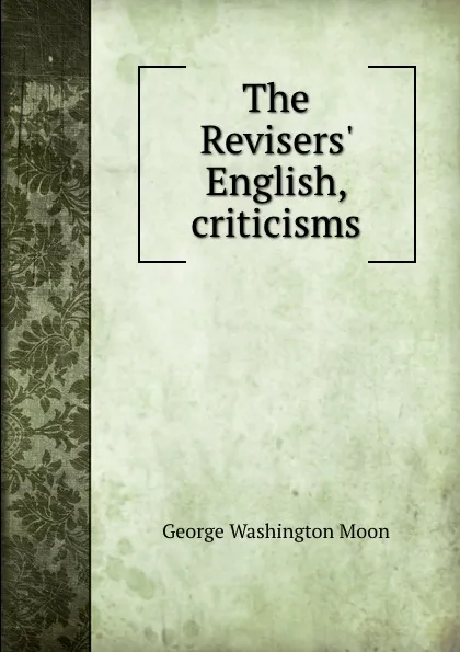 Обложка книги The Revisers. English, criticisms, George Washington Moon