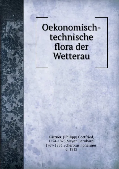 Обложка книги Oekonomisch-technische flora der Wetterau, Philipp Gottfried Gärtner