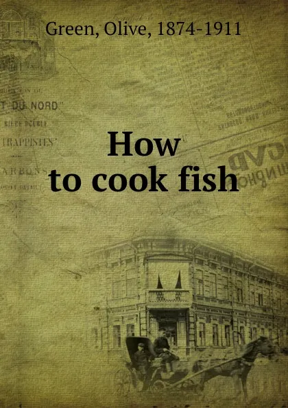 Обложка книги How to cook fish, Olive Green