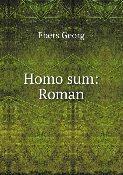 Обложка книги Homo sum: Roman, Georg Ebers