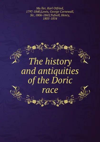 Обложка книги The history and antiquities of the Doric race, Karl Otfried Müller