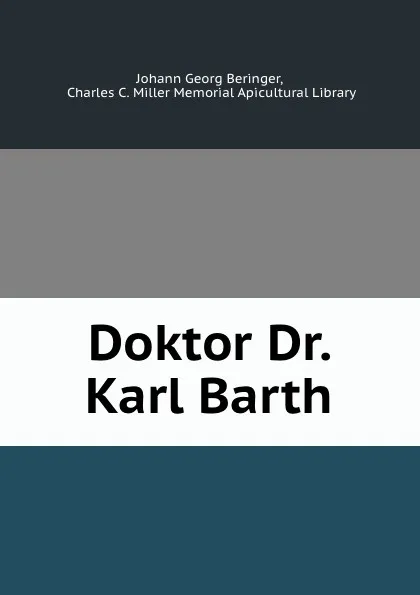 Обложка книги Doktor Dr. Karl Barth, Johann Georg Beringer