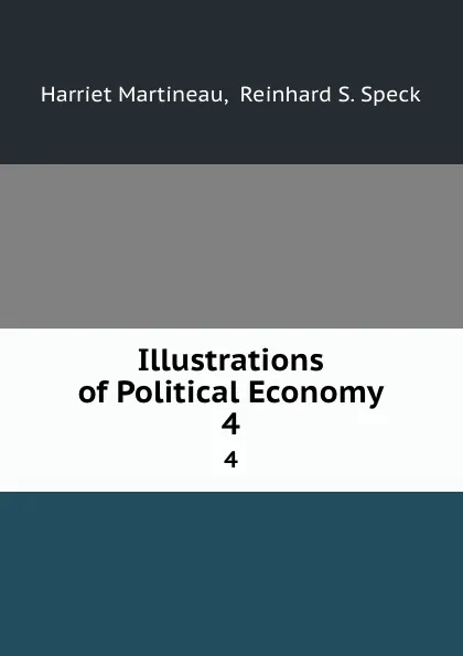 Обложка книги Illustrations of Political Economy. 4, Harriet Martineau