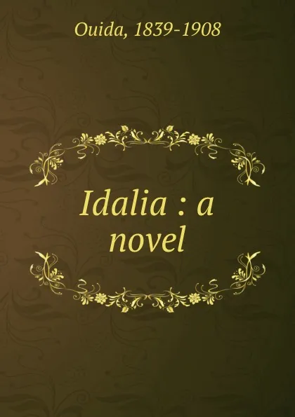 Обложка книги Idalia : a novel, Ouida