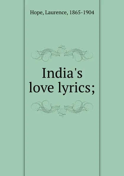 Обложка книги India.s love lyrics;, Laurence Hope