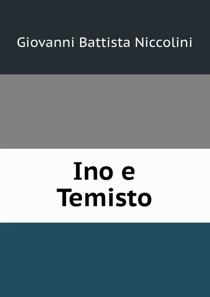 Обложка книги Ino e Temisto, Giovanni Battista Niccolini