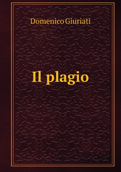 Обложка книги Il plagio, Domenico Giuriati