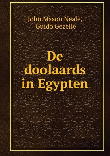 Обложка книги De doolaards in Egypten, John Mason Neale