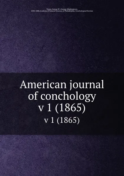 Обложка книги American journal of conchology. v 1 (1865), George Washington Tryon
