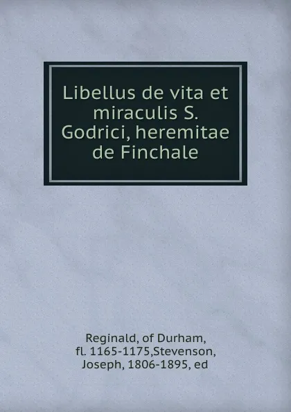 Обложка книги Libellus de vita et miraculis S. Godrici, heremitae de Finchale., Reginald