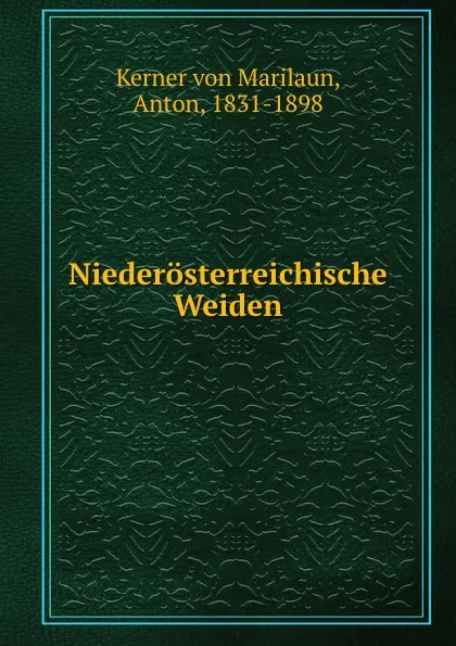 Обложка книги Niederosterreichische Weiden, Anton Kerner von Marilaun