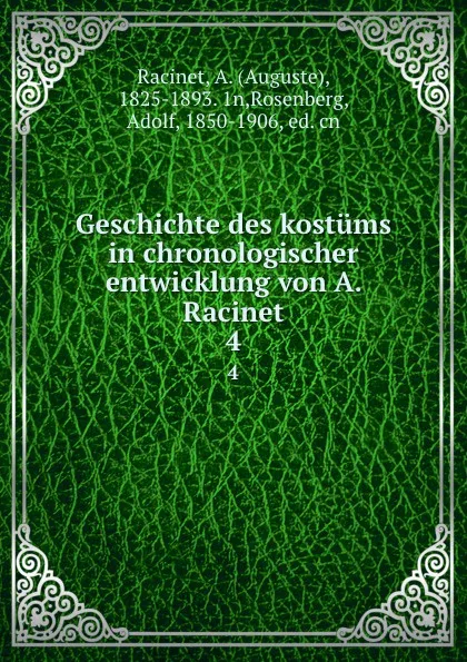 Обложка книги Geschichte des kostums in chronologischer entwicklung von A. Racinet. 4, Auguste Racinet