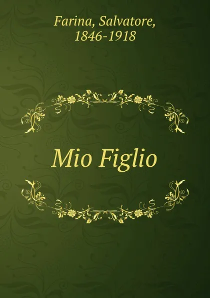 Обложка книги Mio Figlio, Salvatore Farina