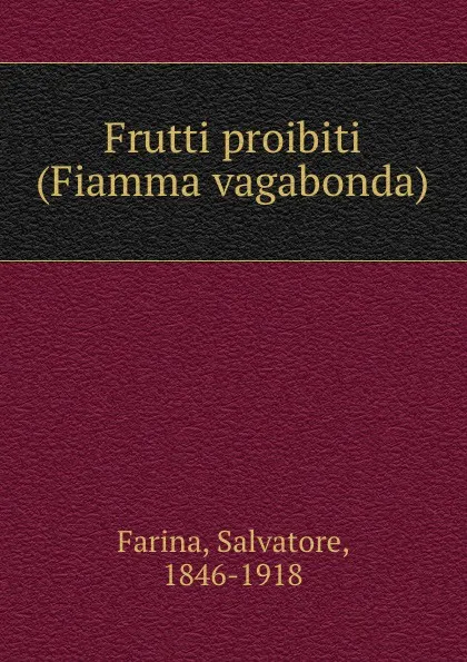 Обложка книги Frutti proibiti (Fiamma vagabonda), Salvatore Farina