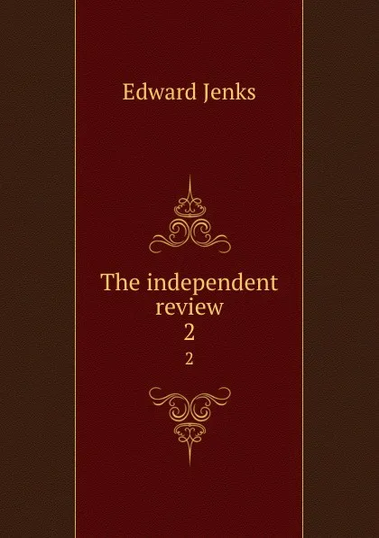 Обложка книги The independent review. 2, Jenks Edward