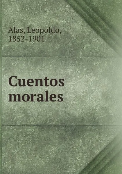 Обложка книги Cuentos morales, Leopoldo Alas