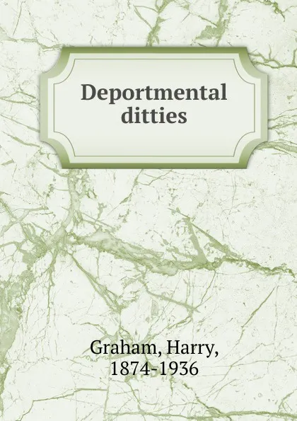 Обложка книги Deportmental ditties, Harry Graham