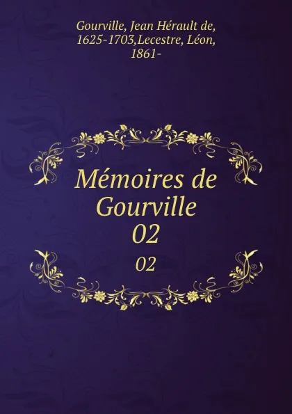 Обложка книги Memoires de Gourville. 02, Jean Hérault de Gourville