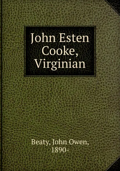 Обложка книги John Esten Cooke, Virginian, John Owen Beaty