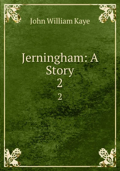 Обложка книги Jerningham: A Story. 2, Kaye John William