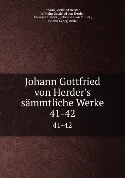 Обложка книги Johann Gottfried von Herder.s sammtliche Werke. 41-42, Johann Gottfried Herder