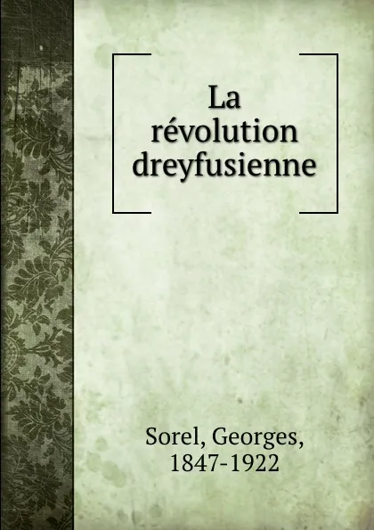 Обложка книги La revolution dreyfusienne, Georges Sorel