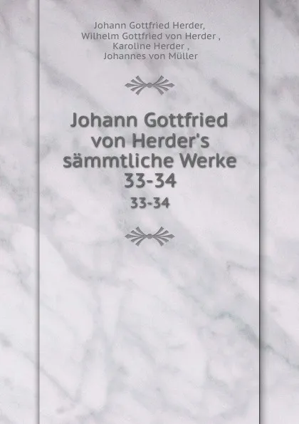 Обложка книги Johann Gottfried von Herder.s sammtliche Werke. 33-34, Johann Gottfried Herder