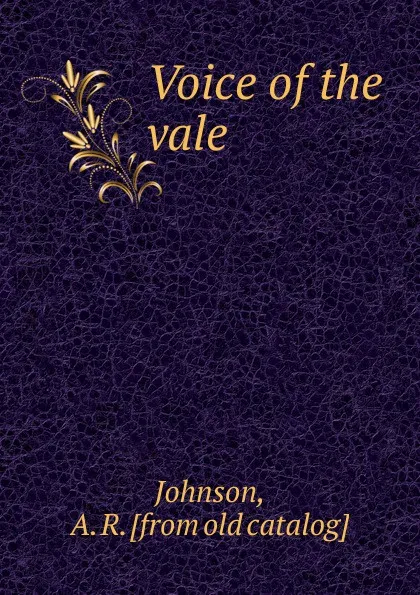 Обложка книги Voice of the vale, A.R. Johnson