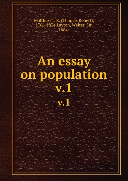 Обложка книги An essay on population. v.1, Thomas Robert Malthus