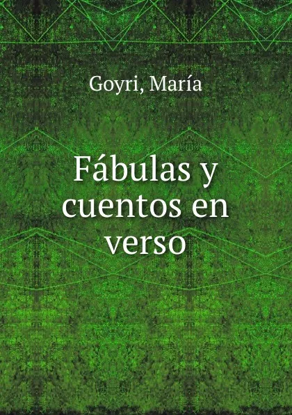 Обложка книги Fabulas y cuentos en verso, María Goyri