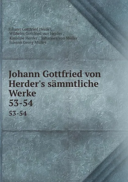 Обложка книги Johann Gottfried von Herder.s sammtliche Werke. 53-54, Johann Gottfried Herder